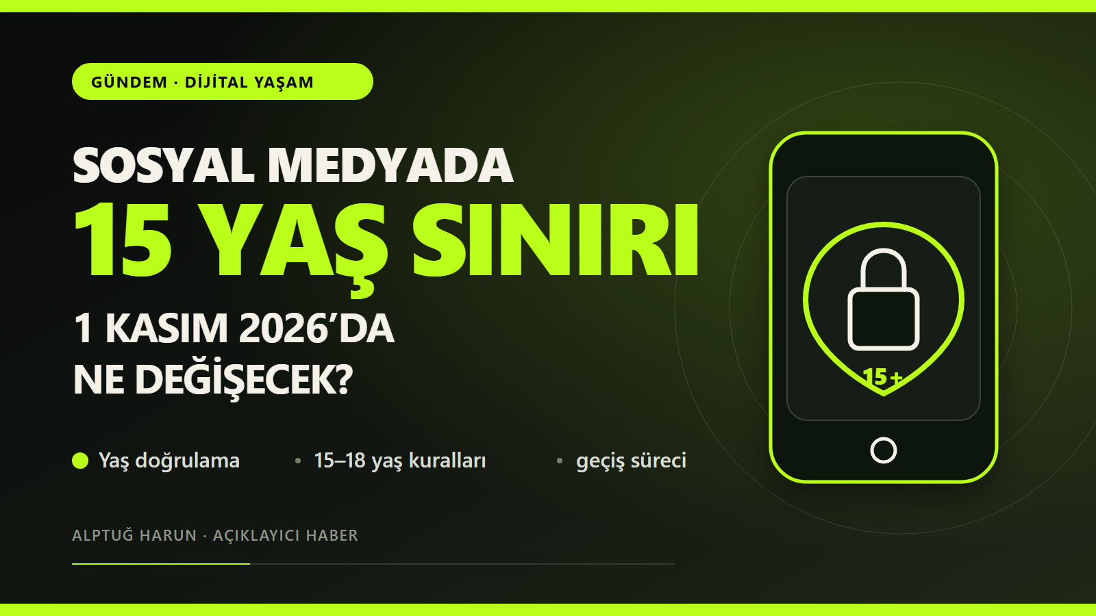 Sosyal medyada 15 yaş sınırı ve 1 Kasım 2026 düzenlemesi için editoryal kapak